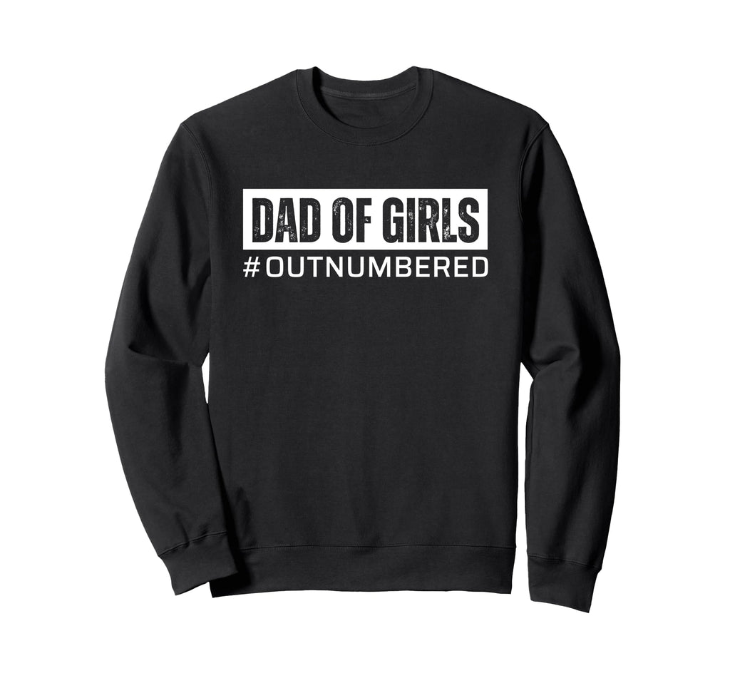 Dad Outnumbered T Shirts T-Shirt - Fun Novelty Design Unisex - T-Shirt, Sweatshirt, Hoodie