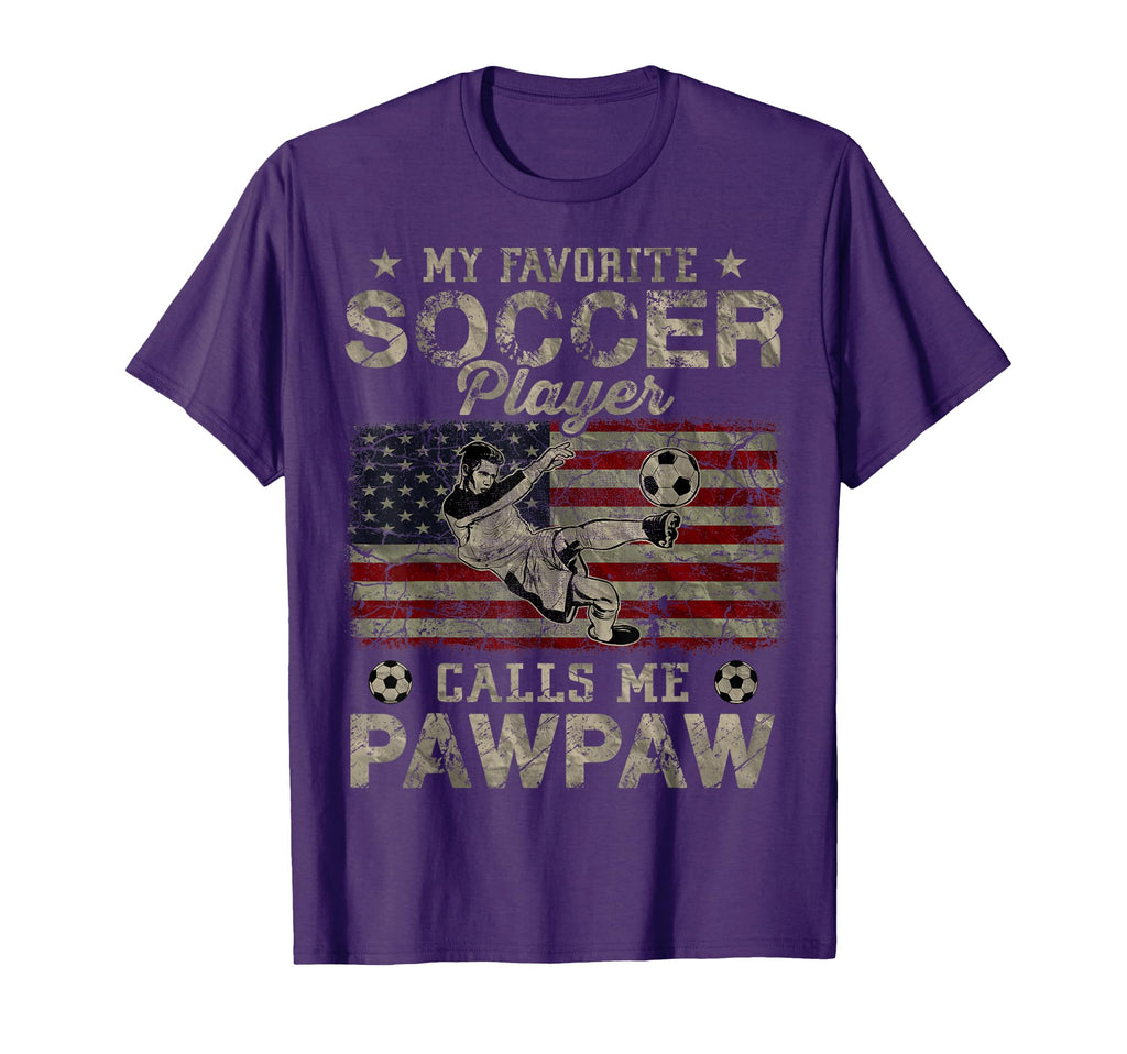 My Favorite Soccer Player Calls Me Pawpaw T-Shirt - Novelty Apparel Unisex - T-Shirt, Sweatshirt, Hoodie