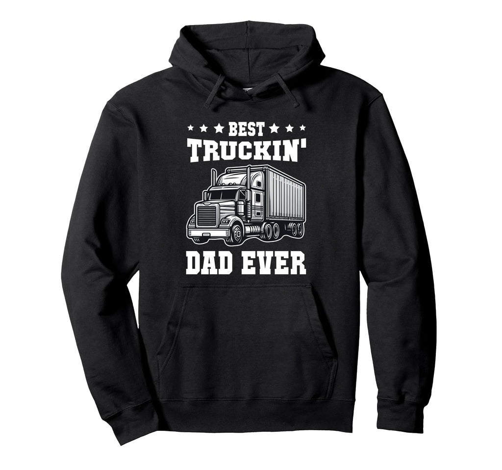 Best Truckin Dad Ever Trucker Dad Hoodie - Aesthetic Graphic Men Women - T-Shirt, Sweatshirt, Hoodie