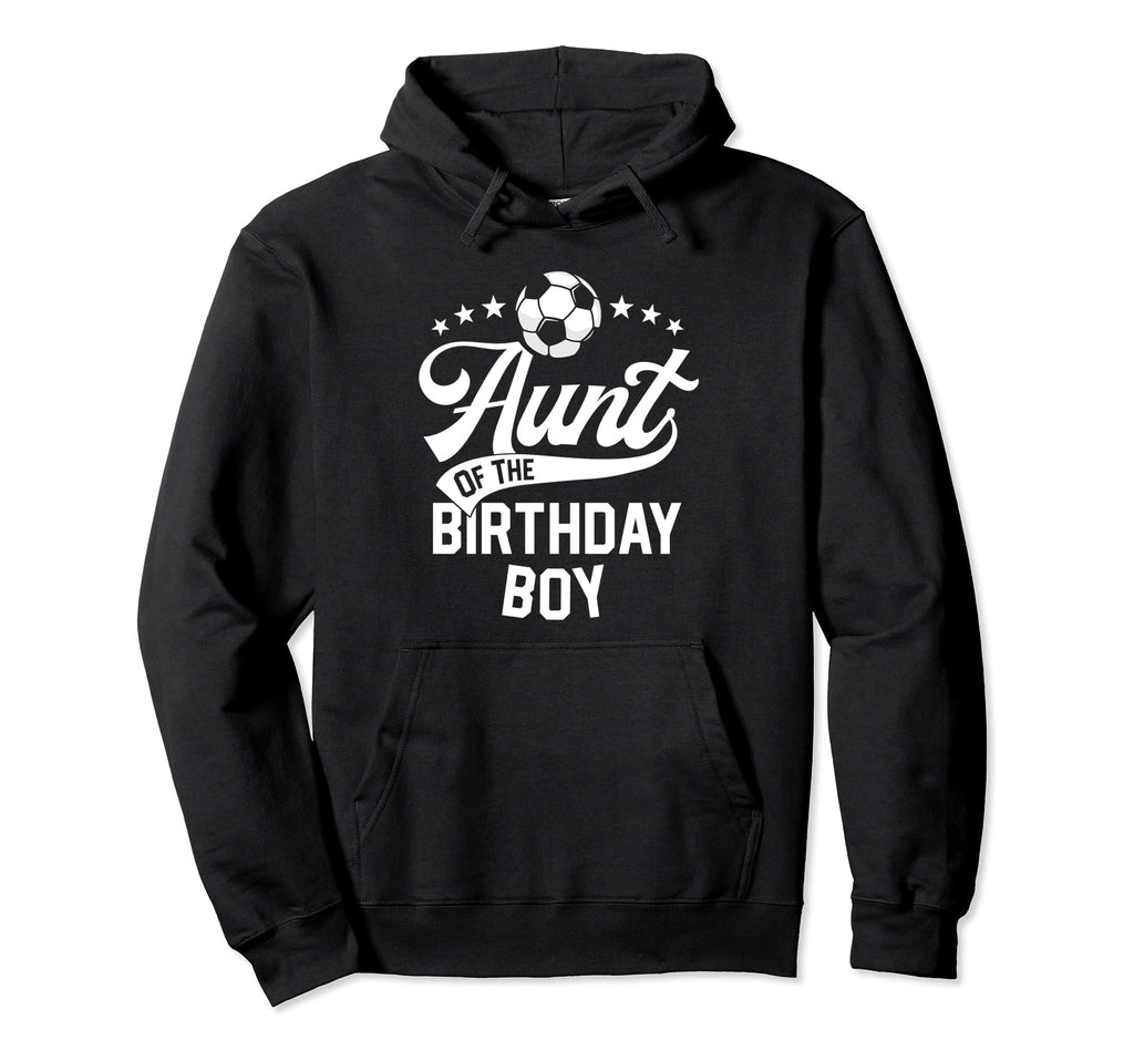 Aunt Birthday Soccer Themed Party Futbol Hoodie - Graphic Print Unisex - T-Shirt, Sweatshirt, Hoodie