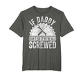 If Daddy Cant Fix It Were All Screwed T-Shirt - Graphic Print for Adults - T-Shirt, Sweatshirt, Hoodie