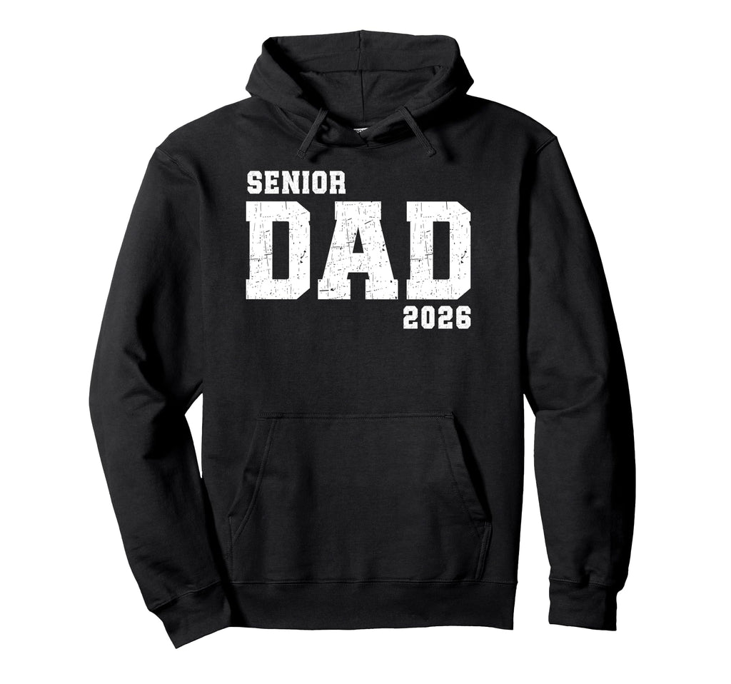 Dad Senior 2026 Proud Dad Class 2026 Hoodie - Streetwear Style Men Women - T-Shirt, Sweatshirt, Hoodie