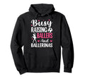 Busy Raising Ballers And Ballerinas Soccer Hoodie - Trendy Graphic Unisex - T-Shirt, Sweatshirt, Hoodie