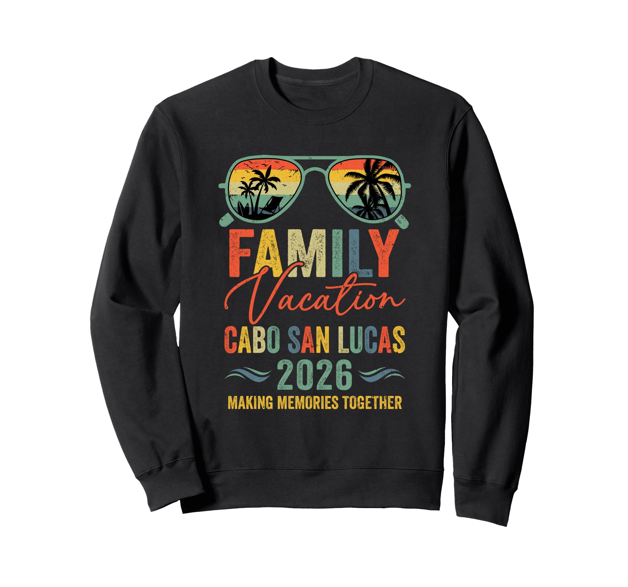 Cabo San Lucas Vacation 2026 Sweatshirt - Unique Graphic Men Women - T-Shirt, Sweatshirt, Hoodie