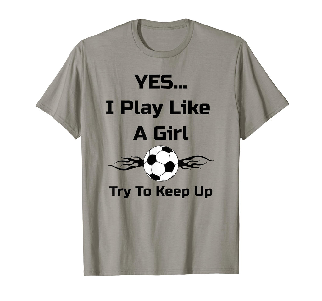 Yes I Play Like Flaming Soccer Ball T-Shirt - Fun Novelty Design Unisex - T-Shirt, Sweatshirt, Hoodie