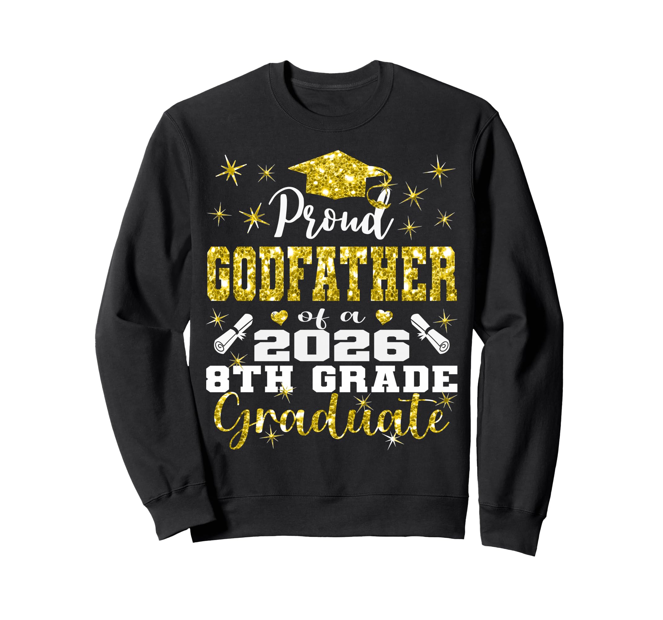 Proud Godfather 8Th Grade Graduate 2026 Sweatshirt - Graphic Print Unisex - T-Shirt, Sweatshirt, Hoodie