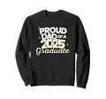 Proud Dad 2025 Graduate Sweatshirt - Streetwear Style Unisex - T-Shirt, Sweatshirt, Hoodie