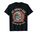 Legacy Field Ice Hockey Dad T-Shirt - Unique Graphic Men Women - T-Shirt, Sweatshirt, Hoodie