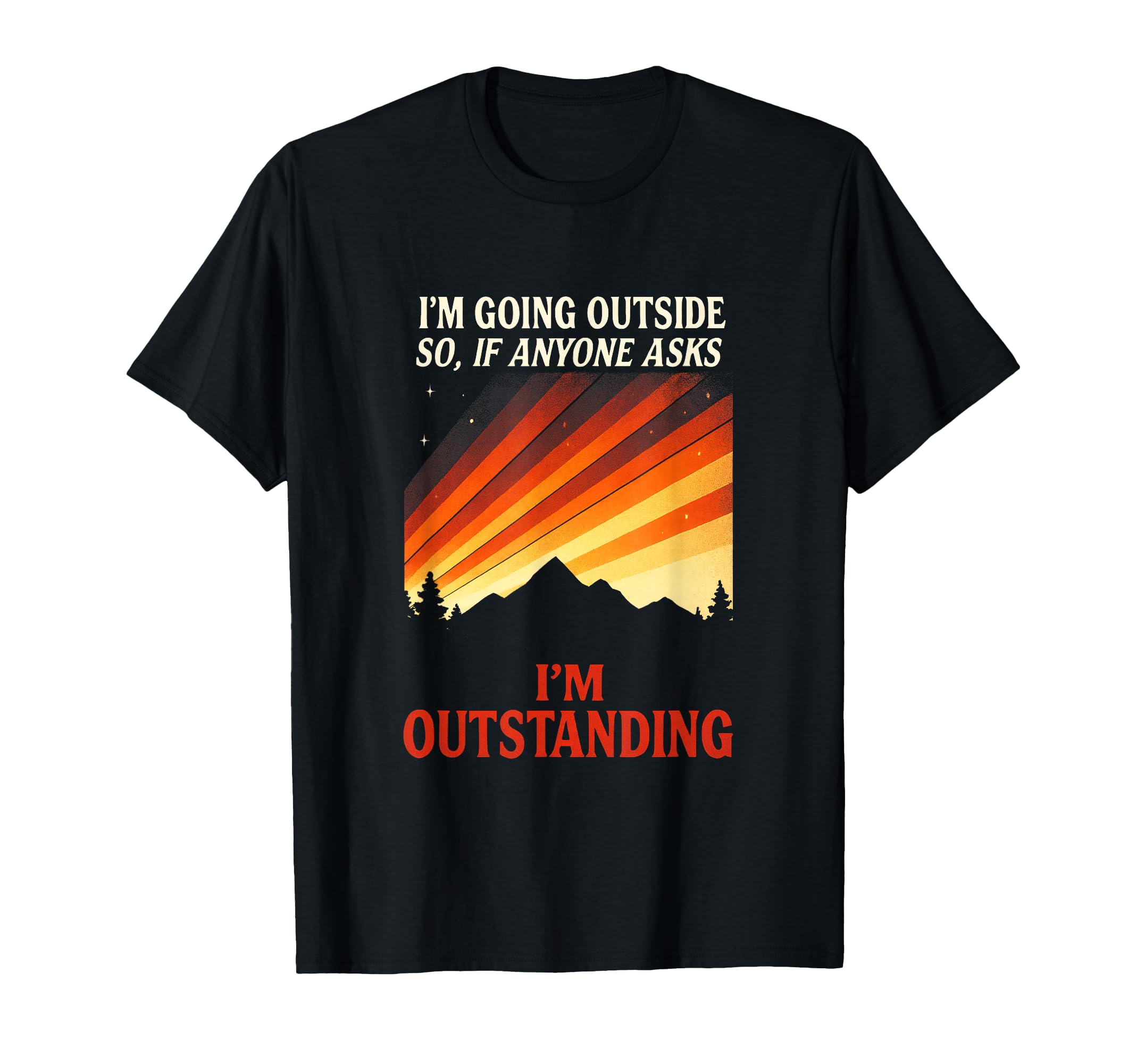 Im Going Outside Punny Dad Joke T-Shirt - Streetwear Style for Adults - T-Shirt, Sweatshirt, Hoodie