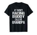 Mens My Favorite Racing Buddy Calls Me T-Shirt - Graphic Print Men Women - T-Shirt, Sweatshirt, Hoodie