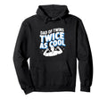 Dad Twins Just Twice As Twin Dad Hoodie - Trendy Graphic Unisex - T-Shirt, Sweatshirt, Hoodie