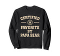 Certified Favorite Papa Bear Funny Sweatshirt - Custom Art Print Men Women - T-Shirt, Sweatshirt, Hoodie