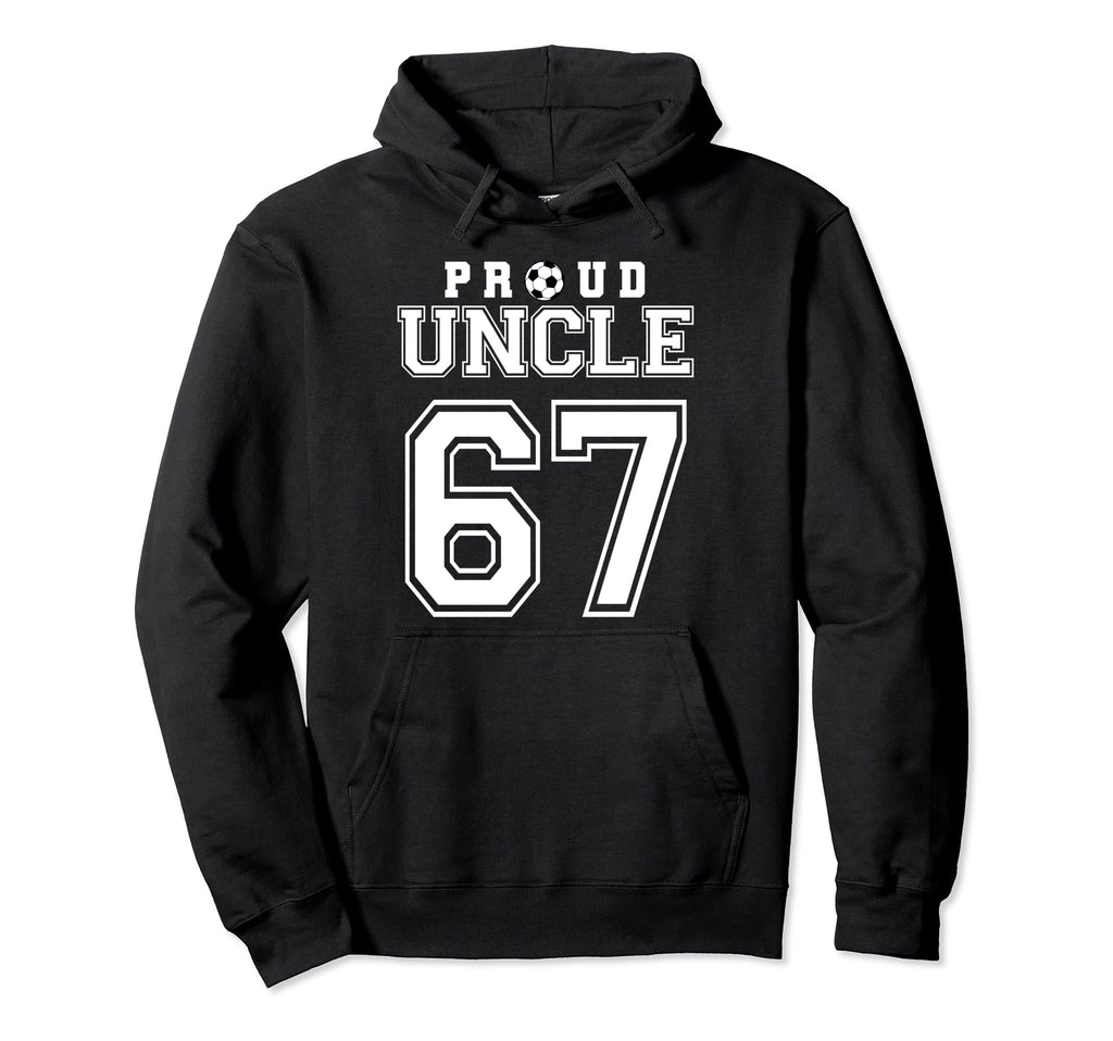 Number 67 Custom Proud Soccer Futbol Hoodie - Fun Novelty Design Men Women - T-Shirt, Sweatshirt, Hoodie