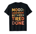Between Tired And Done Sarcasm Jokes T-Shirt - Custom Art Print Men Women - T-Shirt, Sweatshirt, Hoodie