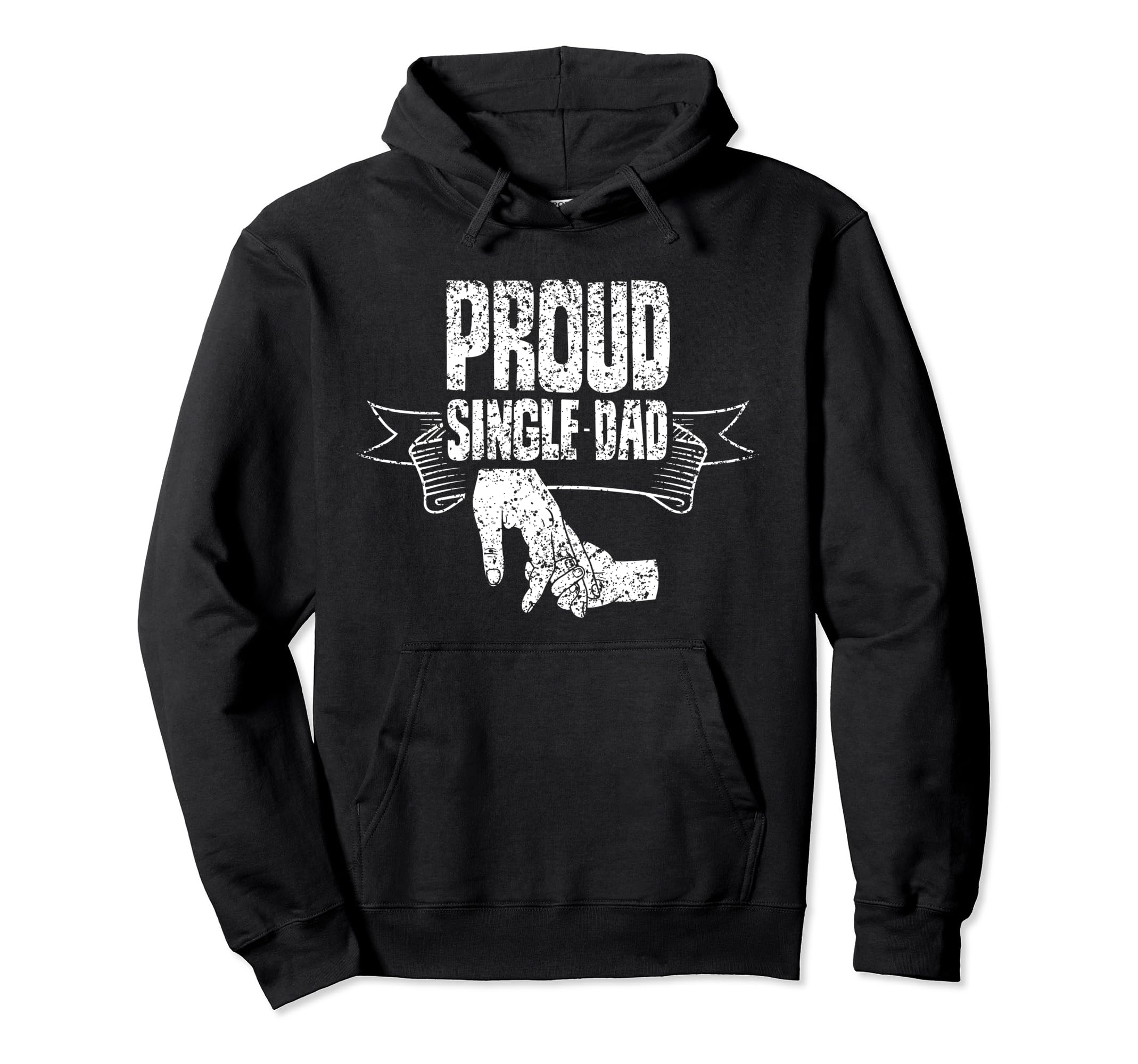 Proud Single Dad Lone Fathers Day Hoodie - Novelty Apparel for Adults - T-Shirt, Sweatshirt, Hoodie
