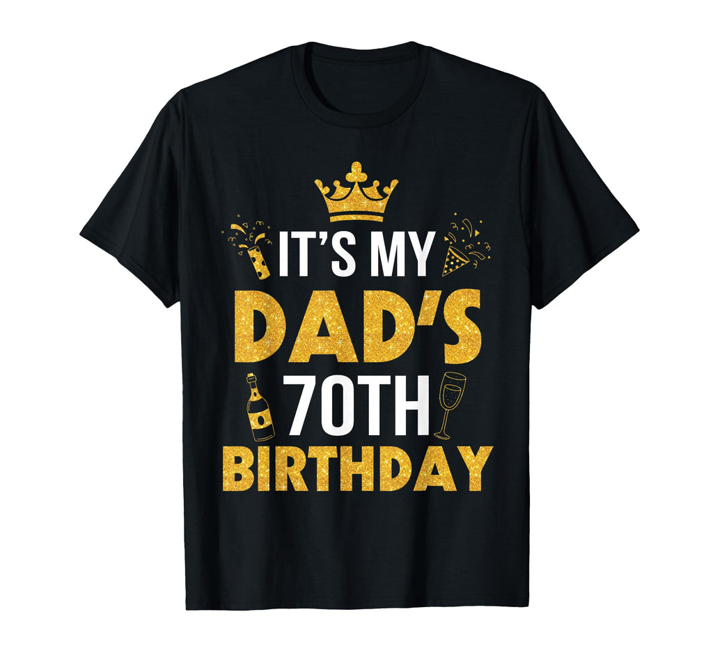 Happy Father Daddy 70 Years Old Its My T-Shirt - Custom Art Print Unisex - T-Shirt, Sweatshirt, Hoodie