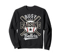 Funny Baseball Busy Raising Sweatshirt - Streetwear Style for Adults - T-Shirt, Sweatshirt, Hoodie