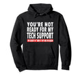 Funny Dad Joke Tech Support Hoodie - Graphic Print Unisex - T-Shirt, Sweatshirt, Hoodie