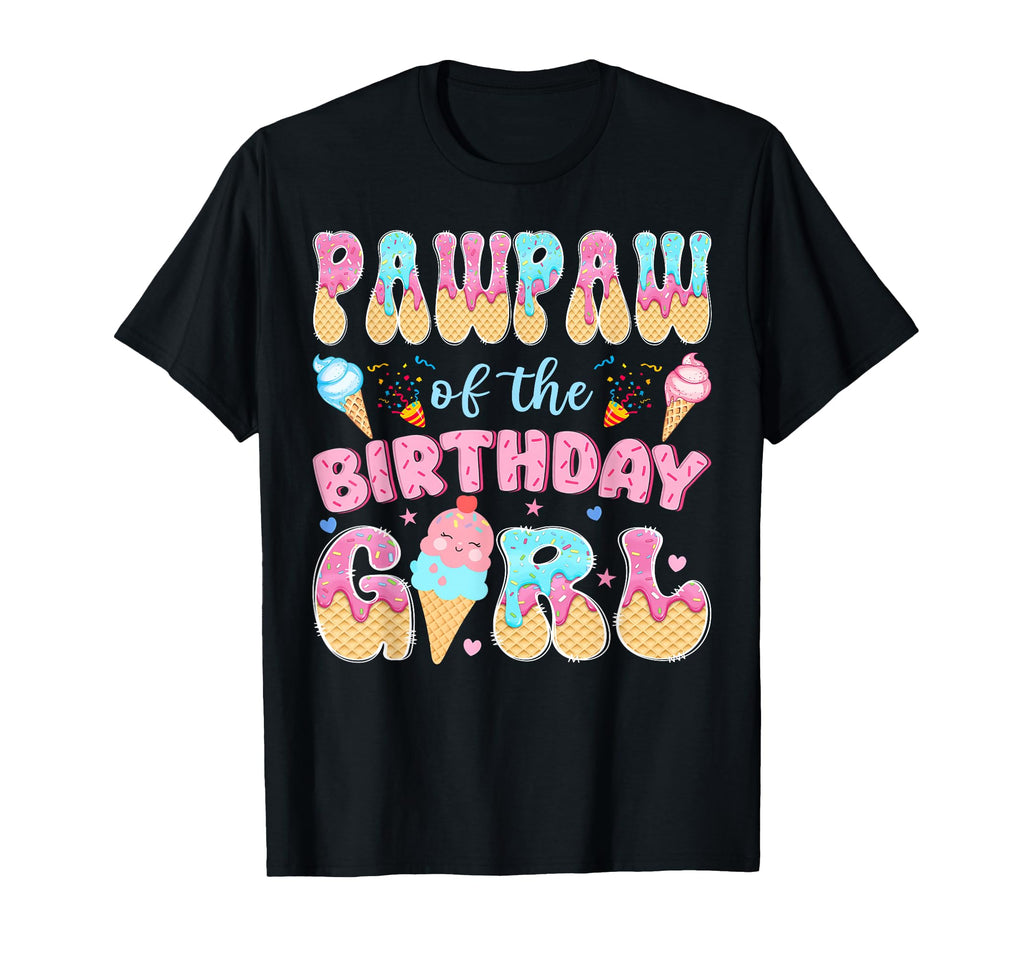 Pawpaw Birthday Sweet Ice Cream Drip T-Shirt - Fun Novelty Design Unisex - T-Shirt, Sweatshirt, Hoodie