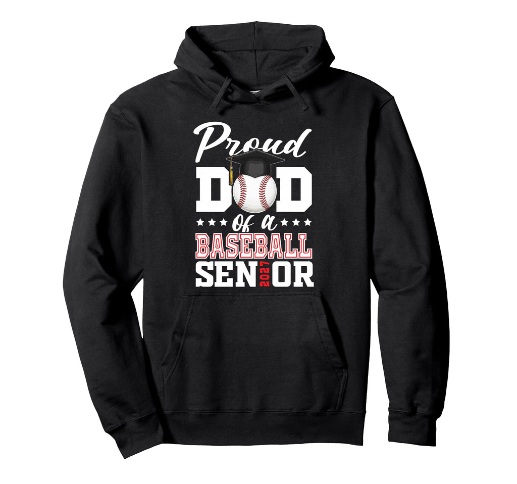 Proud Dad Baseball Senior 2027 Hoodie - Minimalist Print Men Women - T-Shirt, Sweatshirt, Hoodie