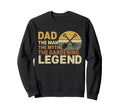 Dad Gardening Legend Funny Sweatshirt - Streetwear Style for Adults - T-Shirt, Sweatshirt, Hoodie
