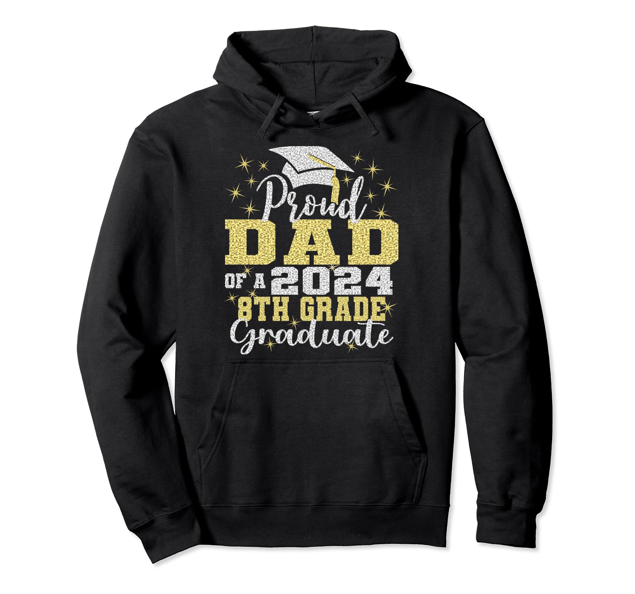 Proud Dad 2024 8Th Grade Graduate Hoodie - Novelty Apparel for Adults - T-Shirt, Sweatshirt, Hoodie