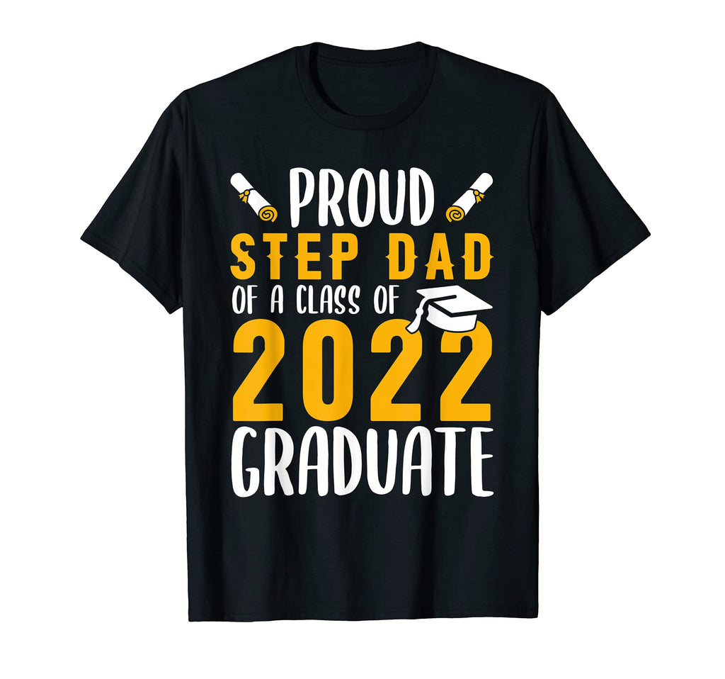 Proud Step Dad Class 2022 Graduate T-Shirt - Minimalist Print for Adults - T-Shirt, Sweatshirt, Hoodie