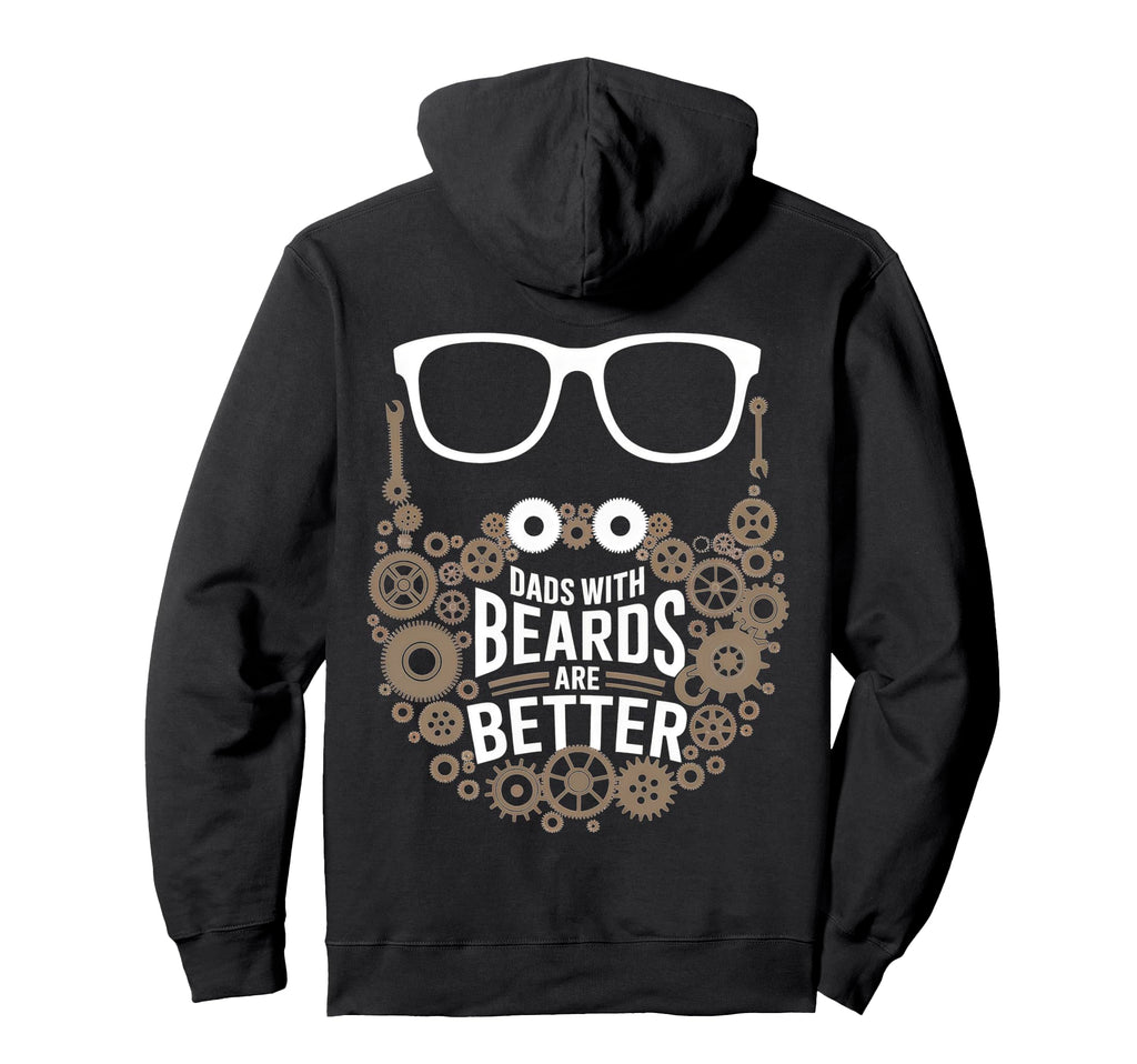 Dads Beards Are Better Gears Fun Hoodie - Unique Graphic Men Women - T-Shirt, Sweatshirt, Hoodie