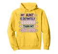 My Aunt Is Definitely Cooler Than My Dad Hoodie - Unique Graphic Men Women - T-Shirt, Sweatshirt, Hoodie