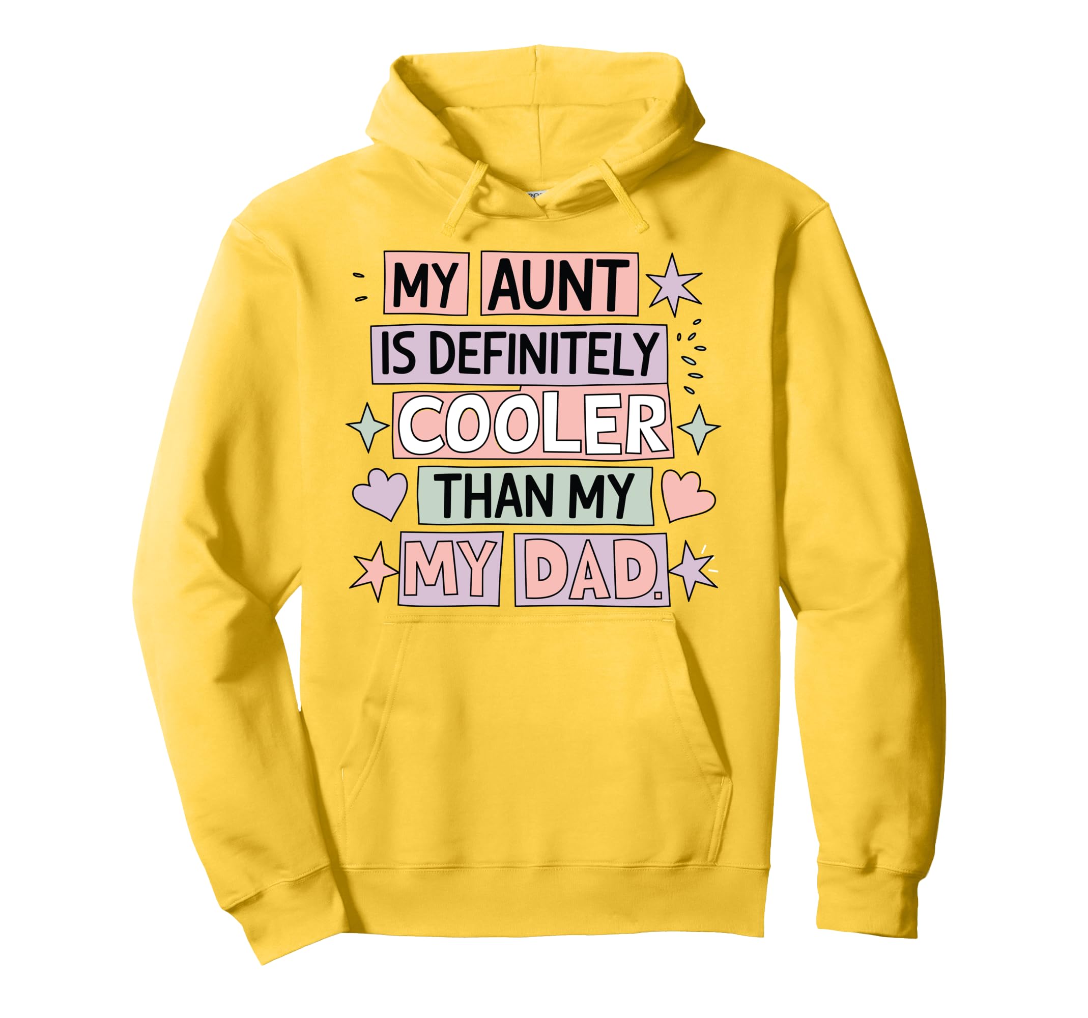 My Aunt Is Definitely Cooler Than My Dad Hoodie - Unique Graphic Men Women - T-Shirt, Sweatshirt, Hoodie