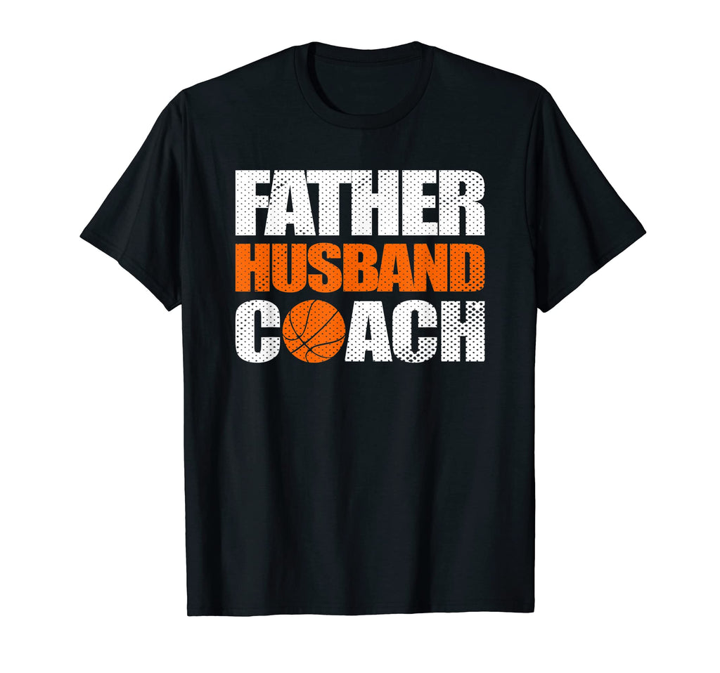 Basketball Dad Father Husband Coach T-Shirt - Trendy Graphic Unisex - T-Shirt, Sweatshirt, Hoodie