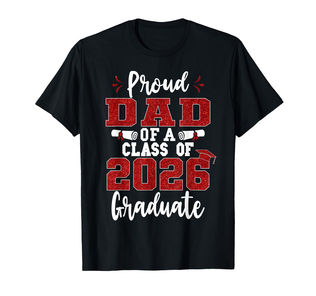 Proud Dad Class 2026 Graduate Senior 26 T-Shirt - Minimalist Print Unisex - T-Shirt, Sweatshirt, Hoodie