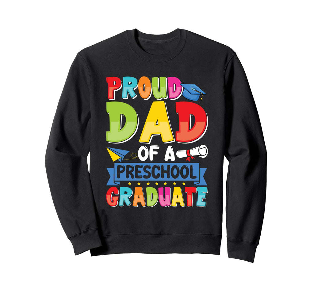 Proud Dad Class 2025 Preschool Pre K Sweatshirt - Graphic Print Unisex - T-Shirt, Sweatshirt, Hoodie
