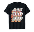 Cat Dad Bod T-Shirt - Trendy Graphic Unisex - T-Shirt, Sweatshirt, Hoodie