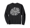 Thats My Granddaughter Out There Sweatshirt - Streetwear Style for Adults - T-Shirt, Sweatshirt, Hoodie