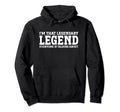 Legend Personal Name Funny Legend Hoodie - Aesthetic Graphic for Adults - T-Shirt, Sweatshirt, Hoodie