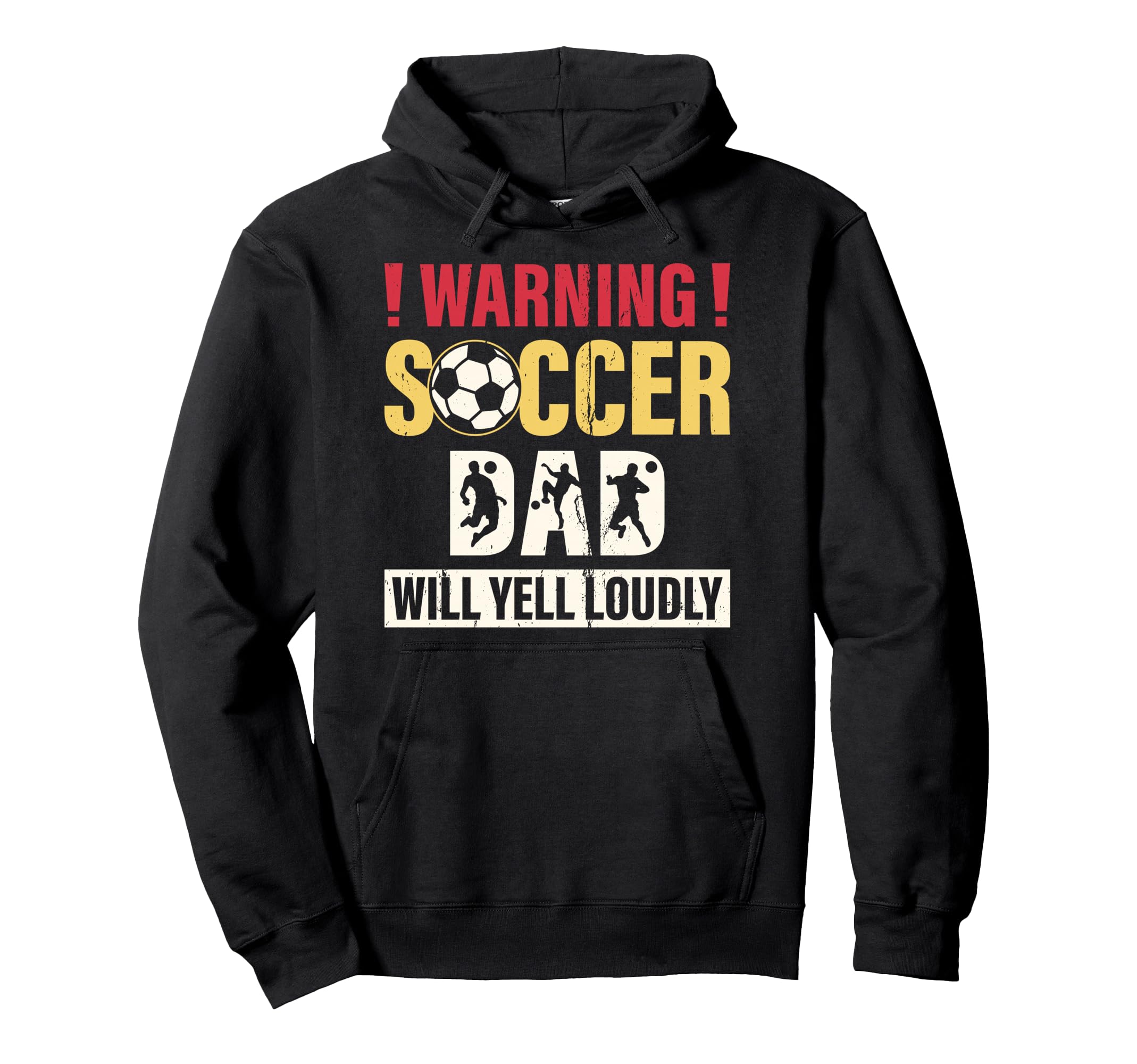 Warning Soccer Dad Yell Loudly Soccer Hoodie - Trendy Graphic Men Women - T-Shirt, Sweatshirt, Hoodie