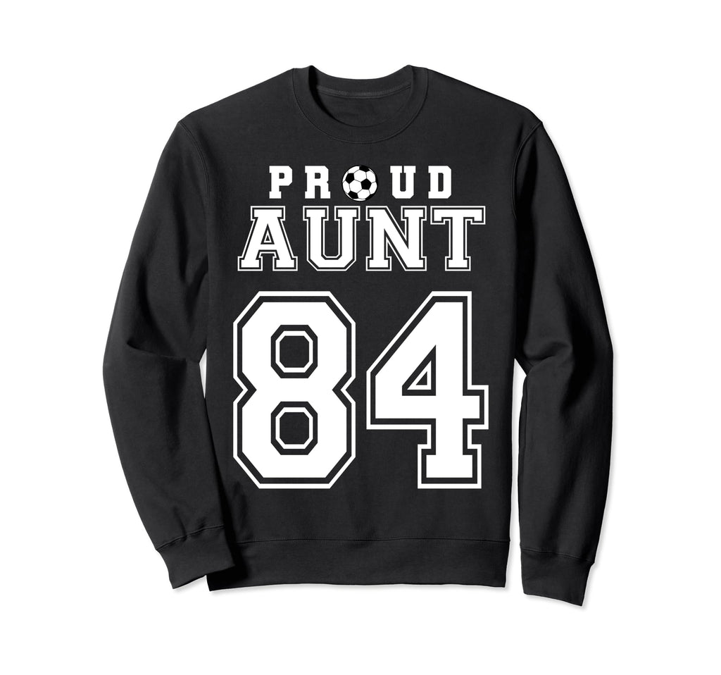 Number 84 Custom Proud Soccer Futbol Sweatshirt - Graphic Print for Adults - T-Shirt, Sweatshirt, Hoodie