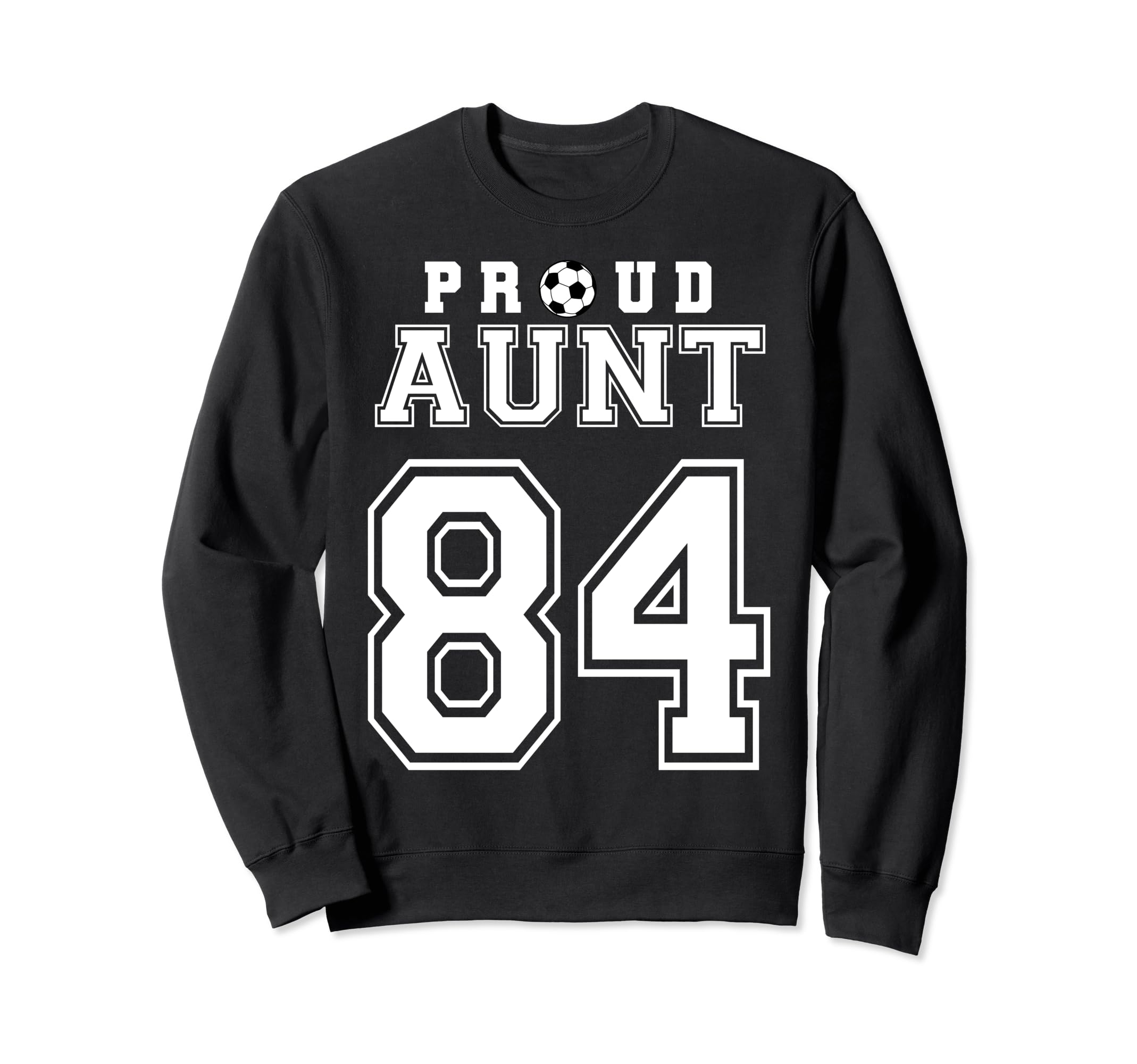 Number 84 Custom Proud Soccer Futbol Sweatshirt - Graphic Print for Adults - T-Shirt, Sweatshirt, Hoodie