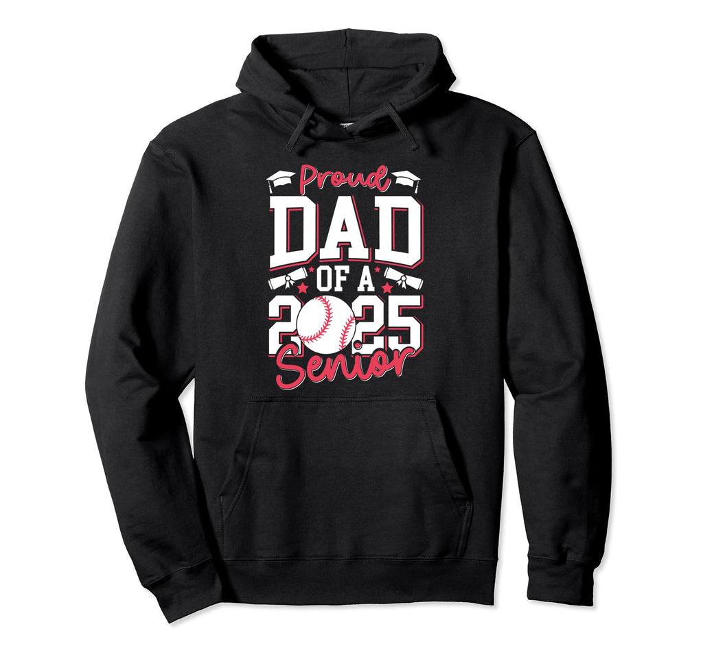Proud Dad 2025 Senior Graduate Class Hoodie - Novelty Apparel for Adults - T-Shirt, Sweatshirt, Hoodie