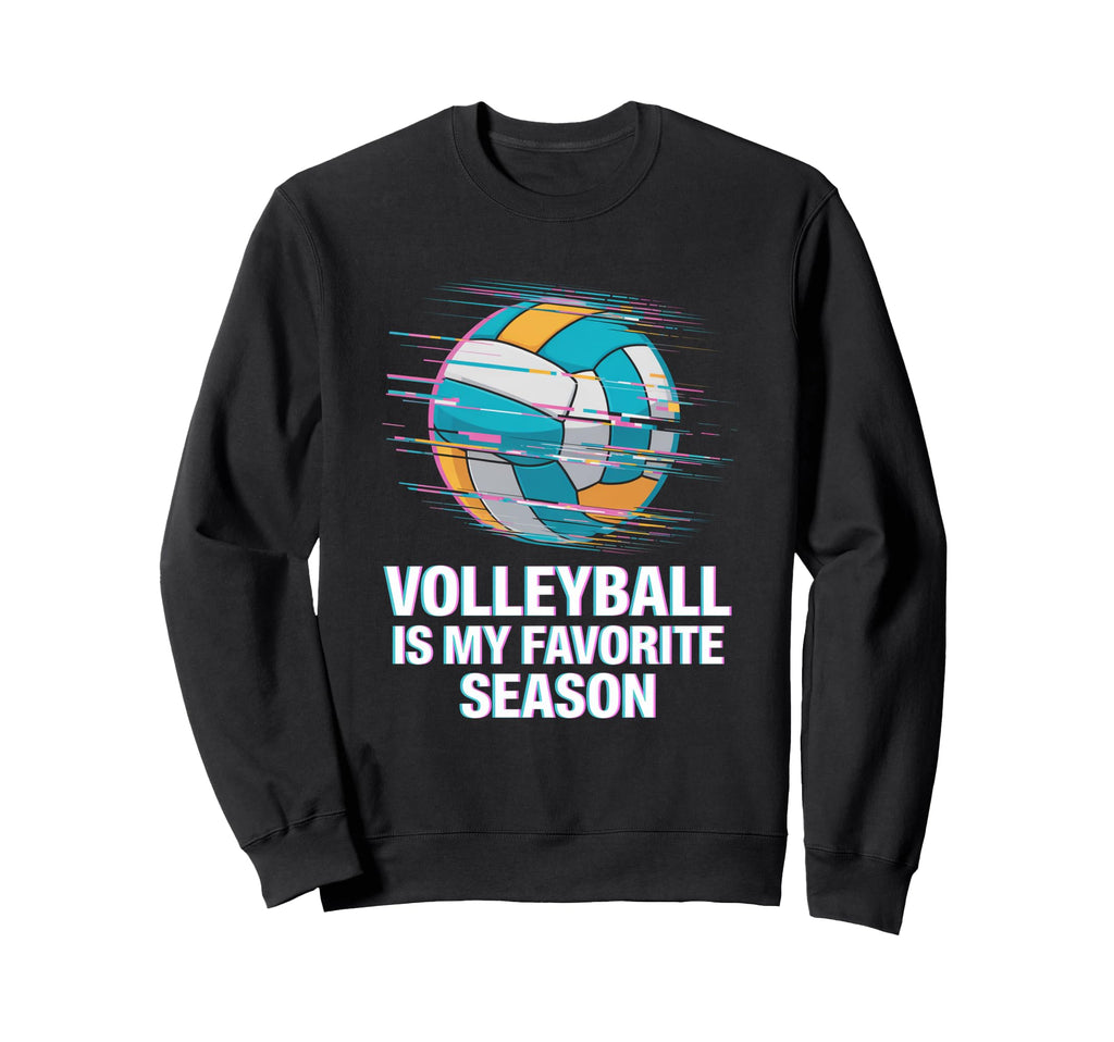 Volleyball Is My Favorite Season Dad Sweatshirt - Graphic Print for Adults - T-Shirt, Sweatshirt, Hoodie