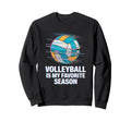 Volleyball Is My Favorite Season Dad Sweatshirt - Graphic Print for Adults - T-Shirt, Sweatshirt, Hoodie
