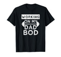 Working My Dad Bod Funny Workout And T-Shirt - Trendy Graphic for Adults - T-Shirt, Sweatshirt, Hoodie
