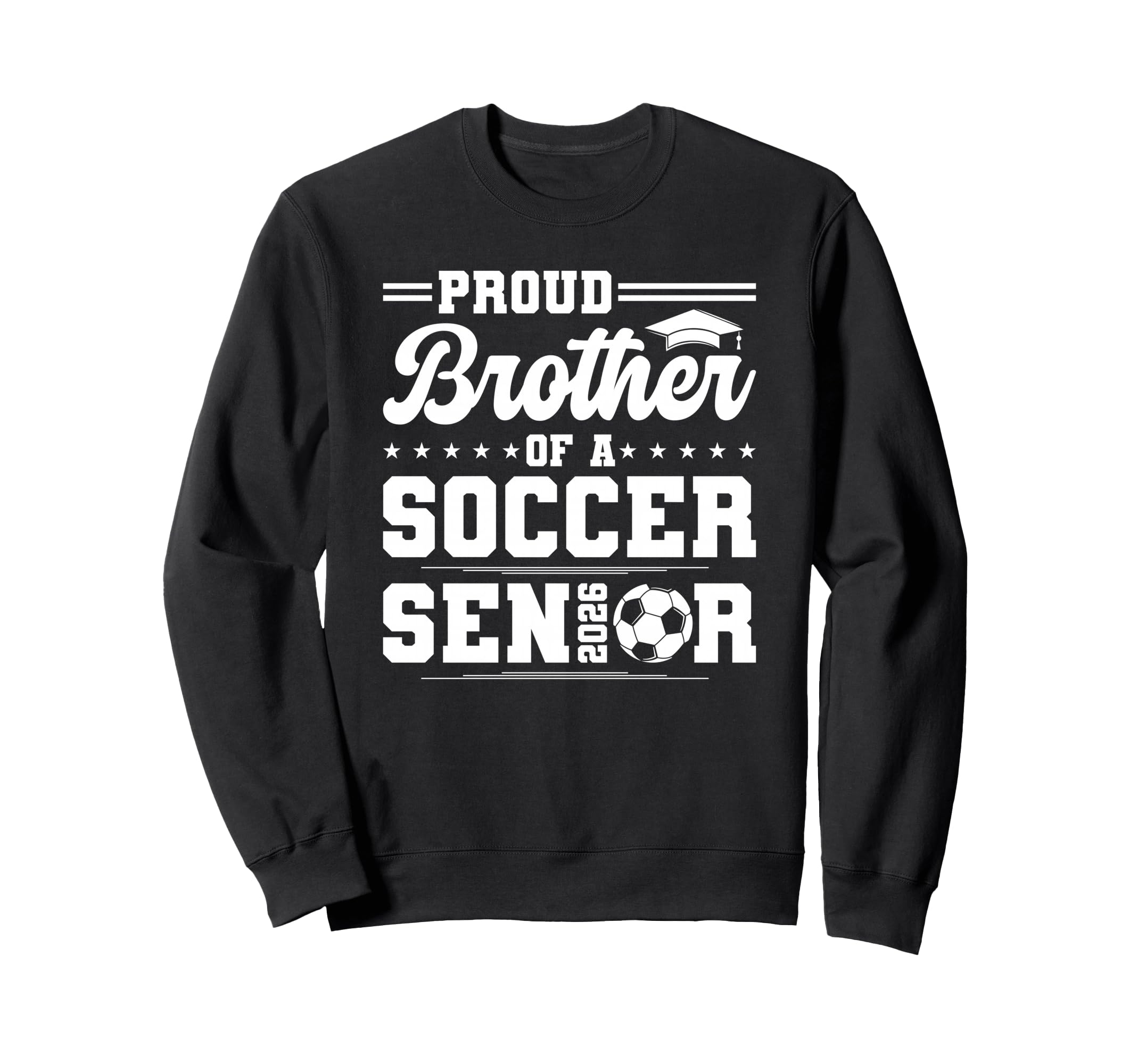 Proud Brother 2026 Senior Sweatshirt - Casual Everyday Wear for Adults - T-Shirt, Sweatshirt, Hoodie
