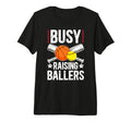 Mens Busy Raising Ballers T-Shirt - Fun Novelty Design Men Women - T-Shirt, Sweatshirt, Hoodie