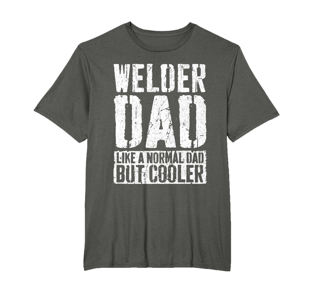 Welder Dad Fathers Day Welder Dad T-Shirt - Novelty Apparel Unisex - T-Shirt, Sweatshirt, Hoodie