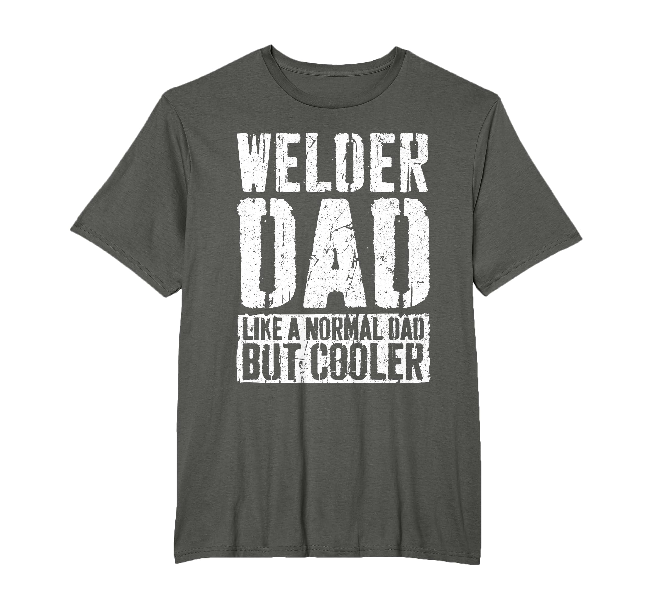 Welder Dad Fathers Day Welder Dad T-Shirt - Novelty Apparel Unisex - T-Shirt, Sweatshirt, Hoodie