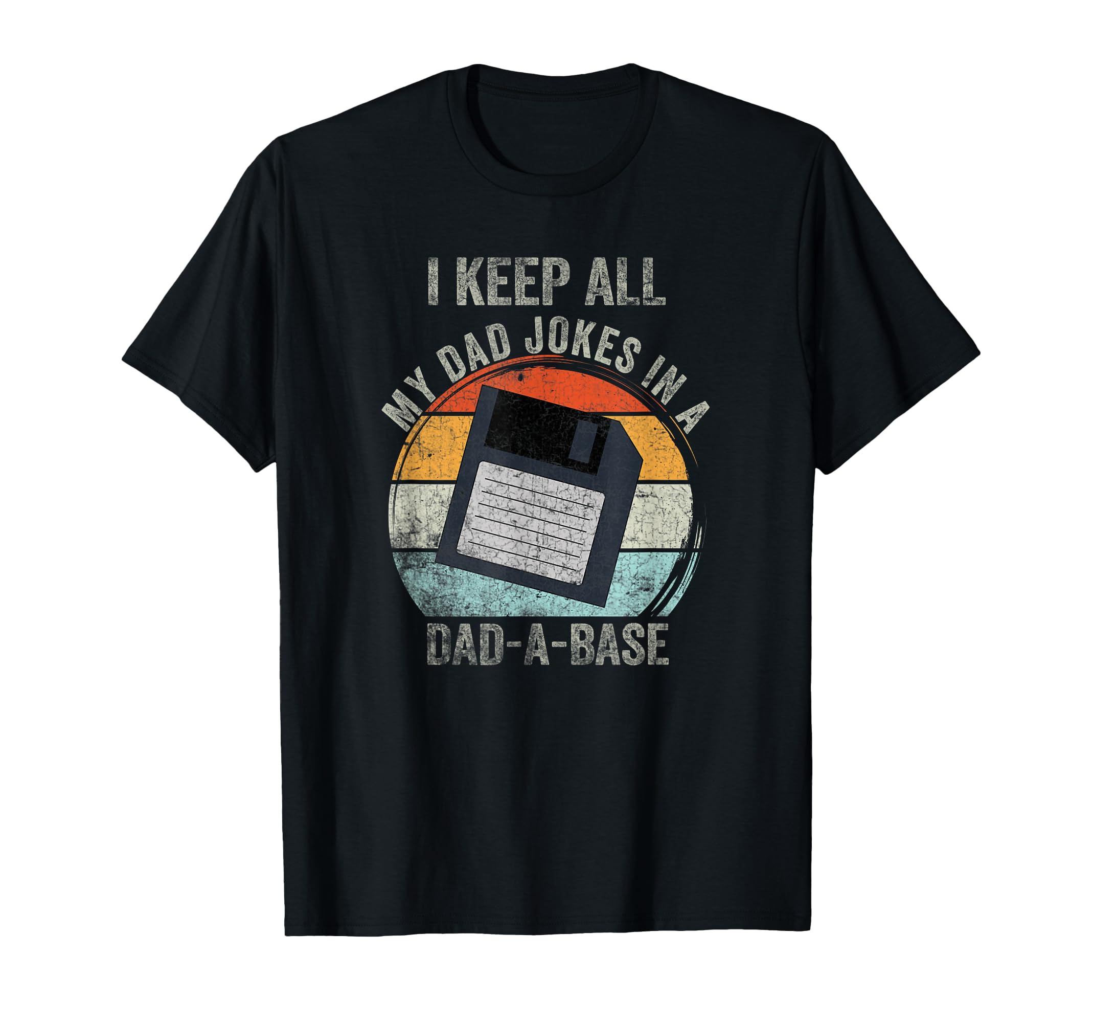 I Keep All My Dad Jokes Dad Base T-Shirt - Casual Everyday Wear for Adults - T-Shirt, Sweatshirt, Hoodie