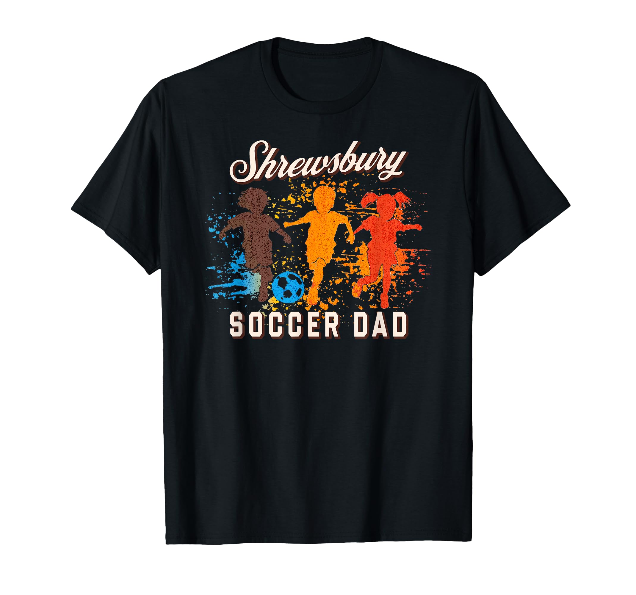 Shrewsbury Soccer Dad T-Shirt - Custom Art Print for Adults - T-Shirt, Sweatshirt, Hoodie