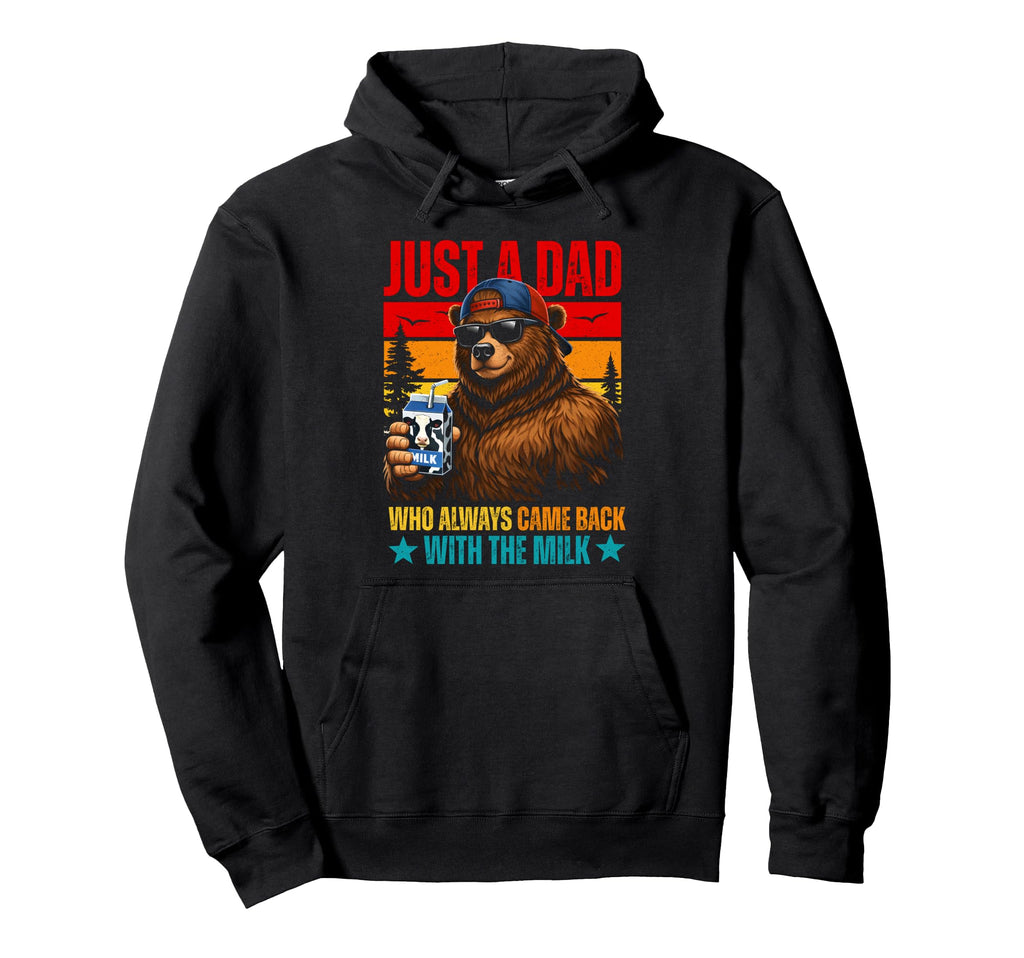 Just Dad Who Always Came Back Milk Bear Hoodie - Streetwear Style Unisex - T-Shirt, Sweatshirt, Hoodie